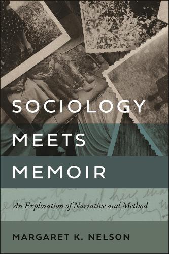 Бумажная книга «Sociology Meets Memoir: An Exploration of Narrative and Method», автор Маргарет К. Нельсон - фото №1