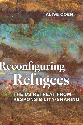 Бумажная книга «Reconfiguring Refugees: The US Retreat from Responsibility-Sharing», автор Ализе Коэн - фото №1