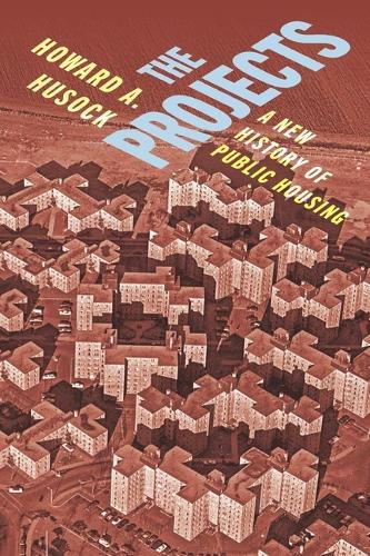 Паперова книга «The Projects: A New History of Public Housing», автор Говард А. Хьюсок - фото №1