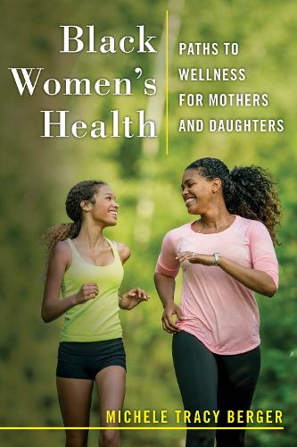 Бумажная книга «Black Women's Health: Paths to Wellness for Mothers and Daughters», автор Мишель Трейси Бергер - фото №1