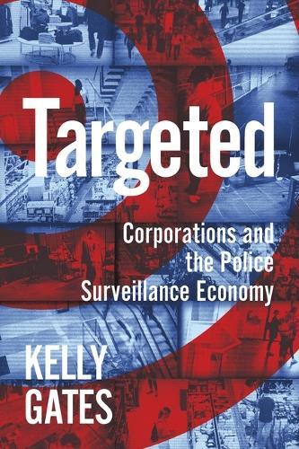 Паперова книга «Targeted: Corporations and the Police Surveillance Economy», автор Келлі Гейтс - фото №1