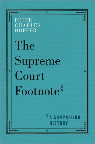 Бумажная книга «The Supreme Court Footnote: A Surprising History», автор Питер Чарльз Хоффер - фото №1