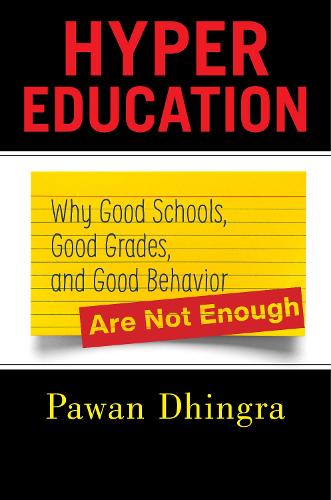 [object Object] «Hyper Education: Why Good Schools, Good Grades, and Good Behavior Are Not Enough», автор Паван Дхінгра - фото №1