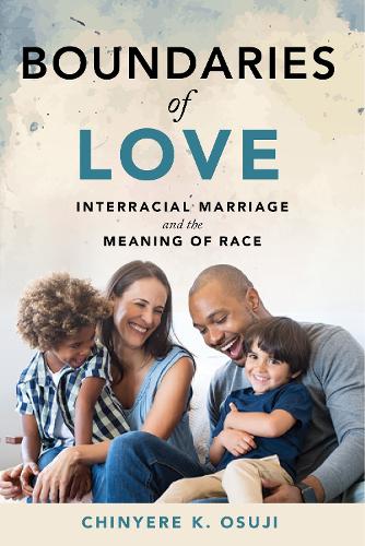 Бумажная книга «Boundaries of Love: Interracial Marriage and the Meaning of Race», автор Чиньере К. Осуджи - фото №1