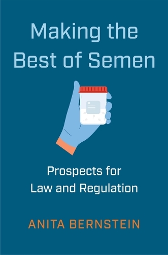Бумажная книга «Making the Best of Semen: Prospects for Law and Regulation», автор Анита Бернштейн - фото №1