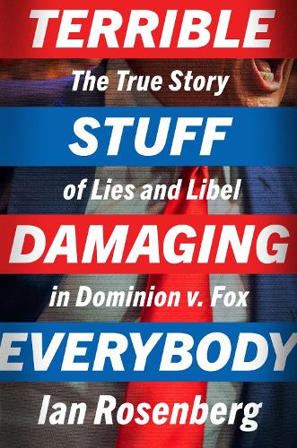 Бумажная книга «Terrible Stuff Damaging Everybody: The True Story of Lies and Libel in Dominion V. Fox», автор Ян Розенберг - фото №1