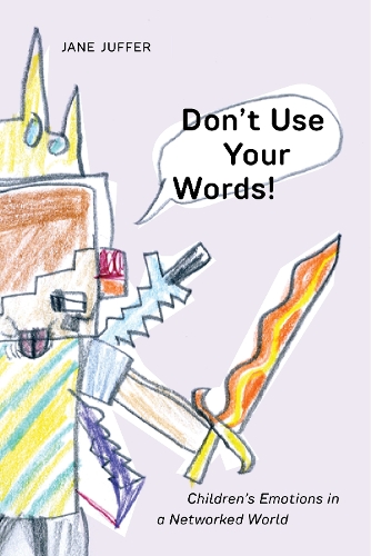 Паперова книга «Don't Use Your Words!: Children's Emotions in a Networked World», автор Джейн Джуффер - фото №1