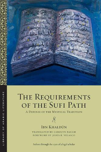 Бумажная книга «The Requirements of the Sufi Path: A Defense of the Mystical Tradition», автор Ибн Халдун - фото №1