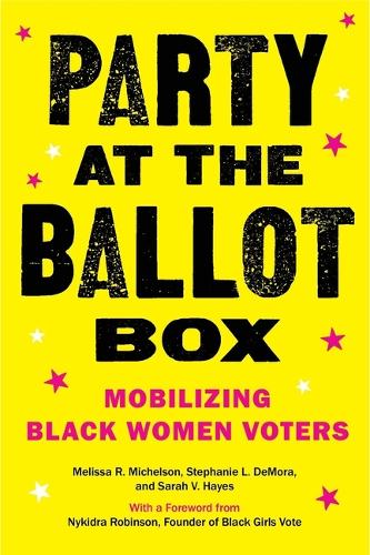 Паперова книга «Party at the Ballot Box: Mobilizing Black Women Voters», автор Мелісса Р. Міхельсон - фото №1