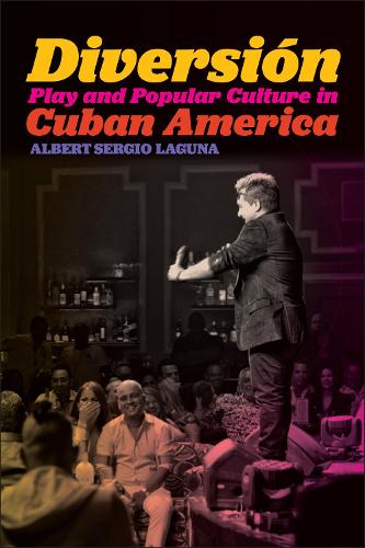 Бумажная книга «Diversión: Play and Popular Culture in Cuban America», автор Альберт Серхио Лагуна - фото №1