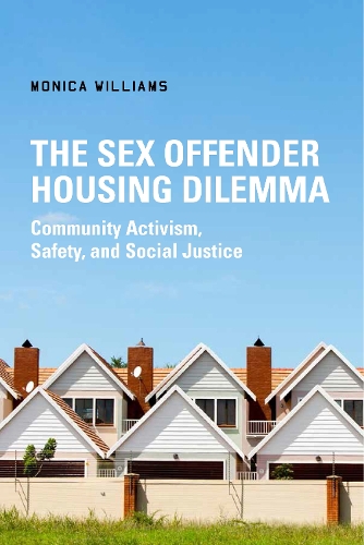 Бумажная книга «The Sex Offender Housing Dilemma: Community Activism, Safety, and Social Justice», автор Моник Уильямс - фото №1