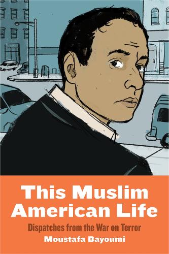 Бумажная книга «This Muslim American Life: Dispatches from the War on Terror», автор Мустафа Баюми - фото №1
