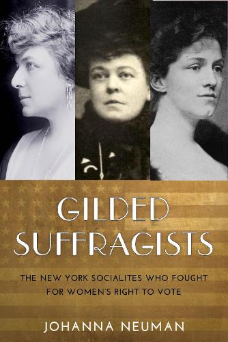 Бумажная книга «Gilded Suffragists: The New York Socialites who Fought for Women's Right to Vote», автор Джоанна Нойман - фото №1