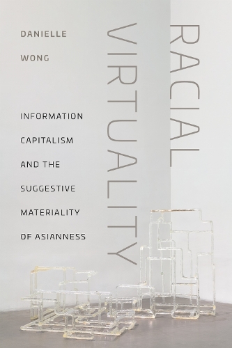 Паперова книга «Racial Virtuality: Information Capitalism and the Suggestive Materiality of Asianness», автор Даніель Вонг - фото №1