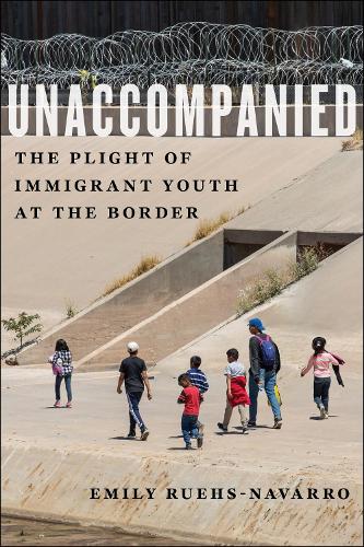 Бумажная книга «Unaccompanied: The Plight of Immigrant Youth at the Border», автор Эмили Рюэс-Наварро - фото №1