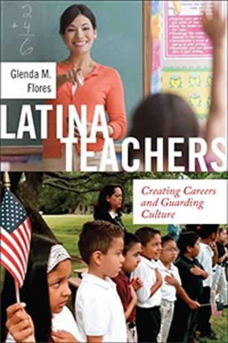 Бумажная книга «Latina Teachers: Creating Careers and Guarding Culture», автор Гленда М. Флорес - фото №1