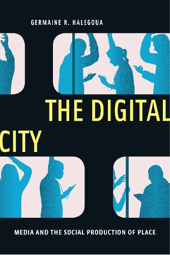 Паперова книга «The Digital City: Media and the Social Production of Place», автор Жермен Р. Халегуа - фото №1