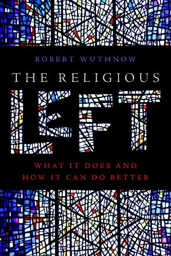 Бумажная книга «The Religious Left: What It Does and How It Can Do Better», автор Роберт Вутнов - фото №1