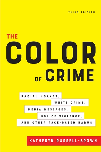 Паперова книга «The Color of Crime, Third Edition: Racial Hoaxes, White Crime, Media Messages, Police Violence, and Other Race-Based Harms», автор Кетрін Рассел-Браун - фото №1