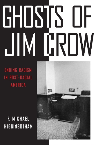 Бумажная книга «Ghosts of Jim Crow: Ending Racism in Post-Racial America», автор Ф. Майкл Хиггинботэм - фото №1