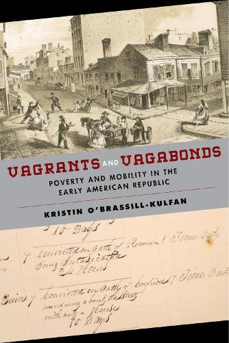 Бумажная книга «Vagrants and Vagabonds: Poverty and Mobility in the Early American Republic», автор Кристин О'Брассил-Кулфан - фото №1