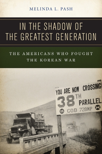Бумажная книга «In the Shadow of the Greatest Generation: The Americans Who Fought the Korean War», автор Мелинда Л. Паш - фото №1