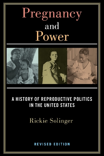 Бумажная книга «Pregnancy and Power, Revised Edition: A History of Reproductive Politics in the United States», автор Рики Солингер - фото №1