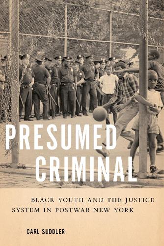 Бумажная книга «Presumed Criminal: Black Youth and the Justice System in Postwar New York», автор Карл Саддлер - фото №1