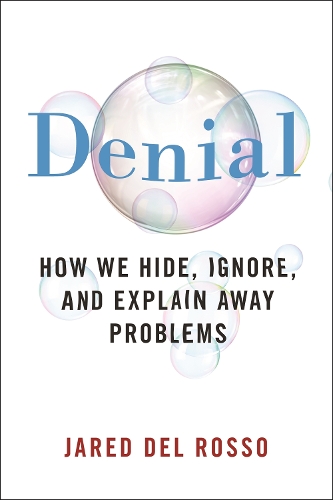 Бумажная книга «Denial: How We Hide, Ignore, and Explain Away Problems», автор Джаред Дель Россо - фото №1