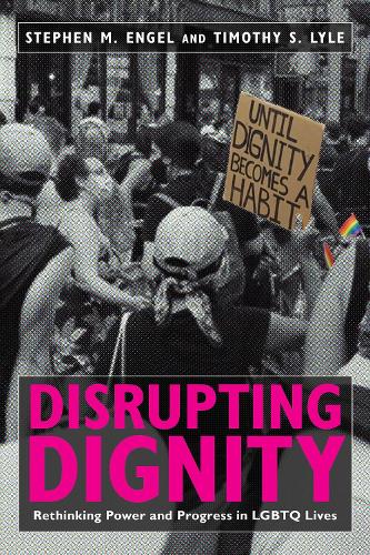 Бумажная книга «Disrupting Dignity: Rethinking Power and Progress in LGBTQ Lives», авторов Стивен М. Энгель, Тимоти С. Лайл - фото №1