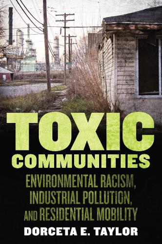 Бумажная книга «Toxic Communities: Environmental Racism, Industrial Pollution, and Residential Mobility», автор Дорсета Тейлор - фото №1