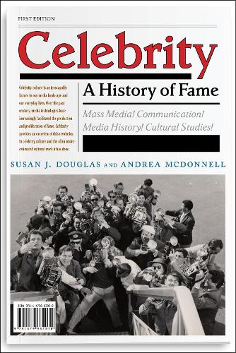 Паперова книга «Celebrity: A History of Fame», авторів Андреа МакДоннелл, Сьюзен Дж. Дуглас - фото №1