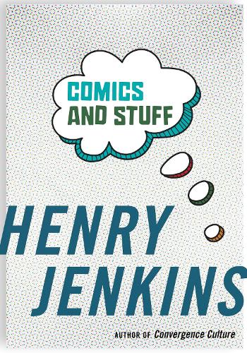 Паперова книга «Comics and Stuff», автор Генрі Дженкінс - фото №1