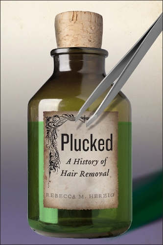 Бумажная книга «Plucked: A History of Hair Removal», автор Ребекка М. Херциг - фото №1