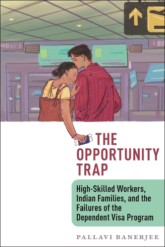 Бумажная книга «The Opportunity Trap: High-Skilled Workers, Indian Families, and the Failures of the Dependent Visa Program», автор Паллави Банерджи - фото №1