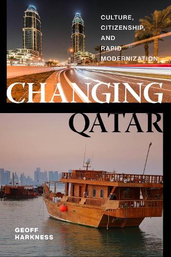 Бумажная книга «Changing Qatar: Culture, Citizenship, and Rapid Modernization», автор Джефф Харкнесс - фото №1