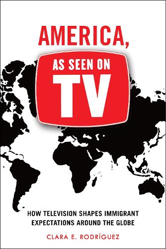 Бумажная книга «America, As Seen on TV: How Television Shapes Immigrant Expectations around the Globe», автор Клара Э. Родригес - фото №1