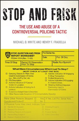 Бумажная книга «Stop and Frisk: The Use and Abuse of a Controversial Policing Tactic», авторов Генри Ф. Фраделла, Майкл Д. Уайт - фото №1