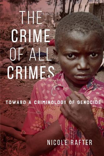 Бумажная книга «The Crime of All Crimes: Toward a Criminology of Genocide», автор Николь Рафтер - фото №1