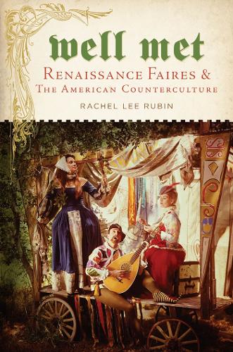Бумажная книга «Well Met: Renaissance Faires and the American Counterculture», автор Рэйчел Ли Рубин - фото №1