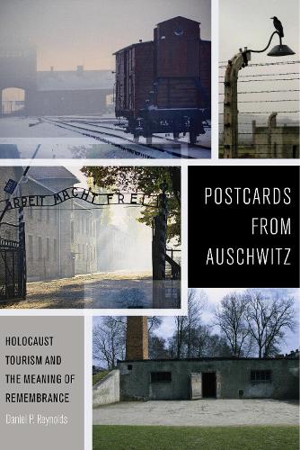 Бумажная книга «Postcards from Auschwitz: Holocaust Tourism and the Meaning of Remembrance», автор Дэниел П. Рейнольдс - фото №1