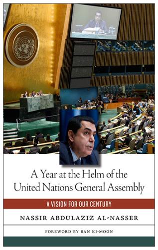 Бумажная книга «A Year at the Helm of the United Nations General Assembly: A Vision for our Century», автор Насир Абдулазиз Аль-Насер - фото №1