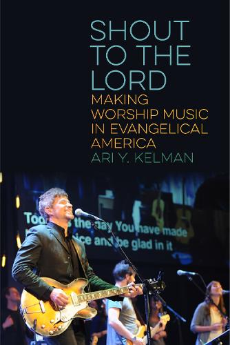 Бумажная книга «Shout to the Lord: Making Worship Music in Evangelical America», автор Ари Й. Кельман - фото №1