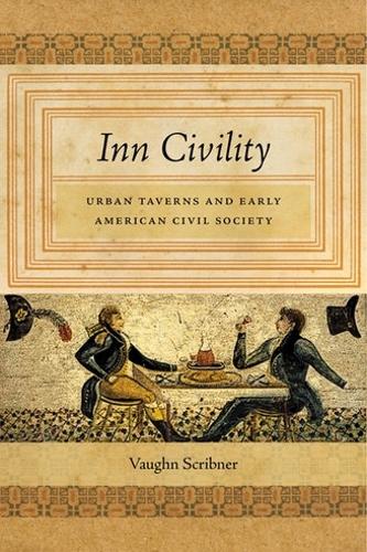 Бумажная книга «Inn Civility: Urban Taverns and Early American Civil Society», автор Вон Скрибнер - фото №1