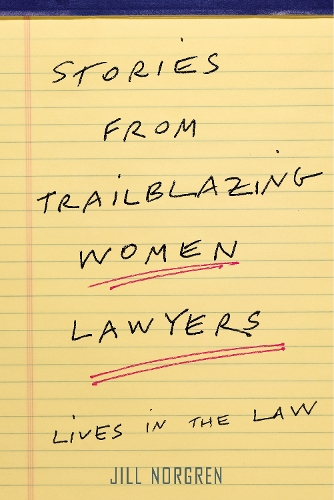 Бумажная книга «Stories from Trailblazing Women Lawyers: Lives in the Law», автор Джилл Норгрен - фото №1