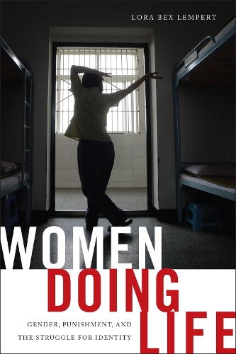 Бумажная книга «Women Doing Life: Gender, Punishment and the Struggle for Identity», автор Лора Бекс Лемперт - фото №1