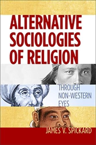 Бумажная книга «Alternative Sociologies of Religion: Through Non-Western Eyes», автор Джеймс В. Спикард - фото №1