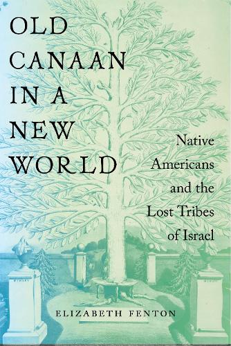 Бумажная книга «Old Canaan in a New World: Native Americans and the Lost Tribes of Israel», автор Элизабет Фентон - фото №1