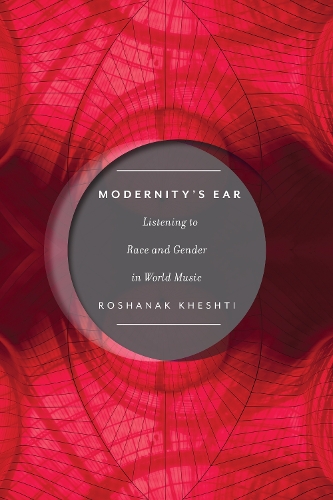 Бумажная книга «Modernity's Ear: Listening to Race and Gender in World Music», автор Рошанак Хешти - фото №1