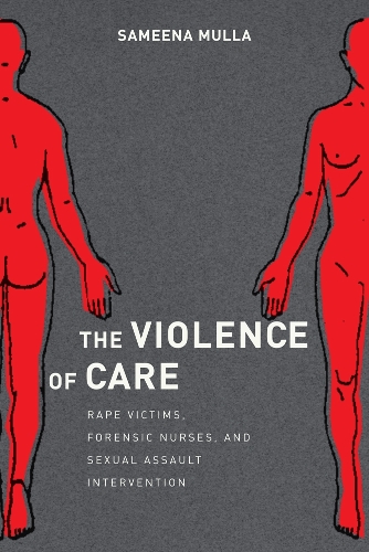 Бумажная книга «The Violence of Care: Rape Victims, Forensic Nurses, and Sexual Assault Intervention», автор Самина Мулла - фото №1